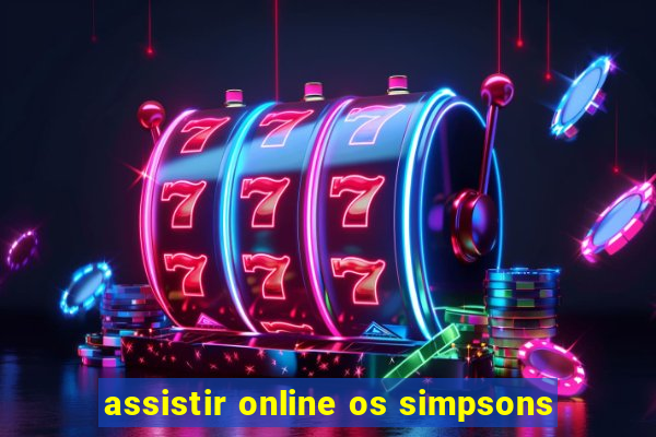 assistir online os simpsons